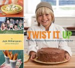 Twisted it Up More Than 60 Delicious Recipes from an Inspiring Young Chef