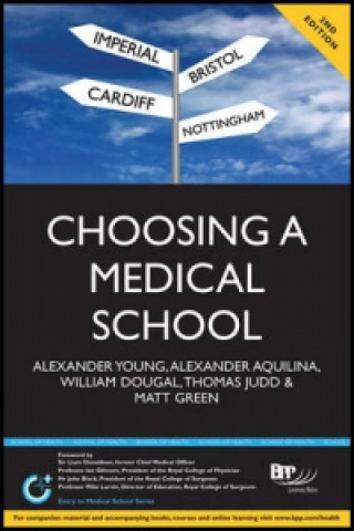 Choosing a Medical School: An essential guide to UK medical schools (2nd Edition)