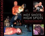 Hot Shots and High Spots