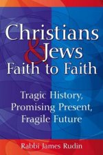 Christians and Jews: Faith to Faith