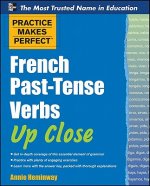Practice Makes Perfect French Past-tense Verbs Up Close