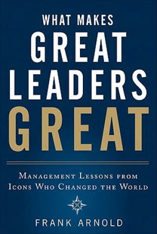 What Makes Great Leaders Great: Management Lessons from Icon