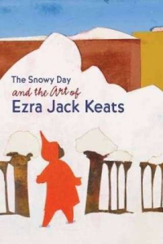 Snowy Day and the Art of Ezra Jack Keats