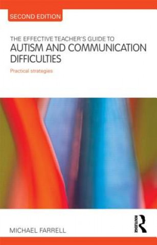 Effective Teacher's Guide to Autism and Communication Difficulties