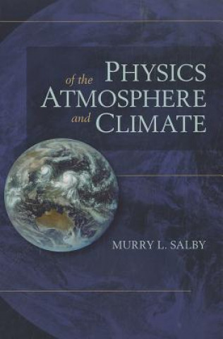 Physics of the Atmosphere and Climate (Murry L Salby)(Pevná)