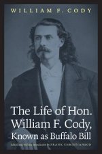 Life of Hon. William F. Cody, Known as Buffalo Bill