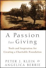 Passion for Giving - Tools and Inspiration for Creating a Charitable Foundation