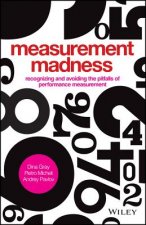 Measurement Madness - Recognizing and Avoiding the  Pitfalls of Performance Measurement