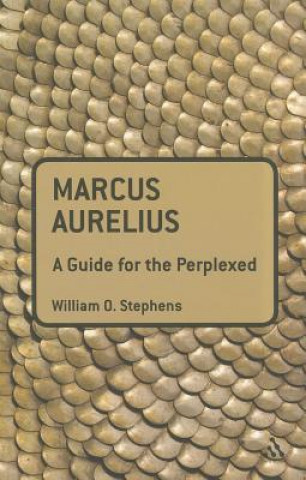 Marcus Aurelius: A Guide for the Perplexed