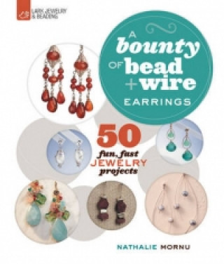 Earrings - A Bounty of Bead + Wire