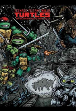 Teenage Mutant Ninja Turtles The Ultimate Collection Volume 2