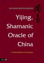 Yijing, Shamanic Oracle of China