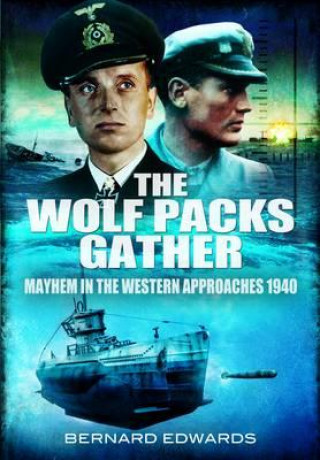 Wolf Packs Gather: Mayhem in the Western Approaches 1940