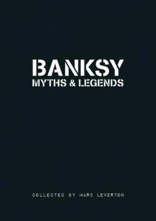 Banksy Myths & Legends (Marc Leverton)(Miękka)