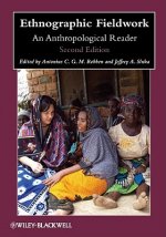 Ethnographic Fieldwork - An Anthropological Reader , Second Edition