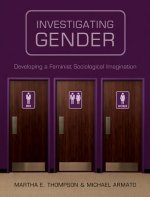 Investigating Gender - Developing a Feminist Socio logical Imagination