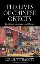 Lives of Chinese Objects