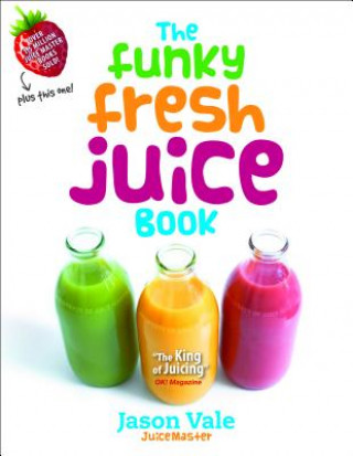 Funky Fresh Juice Book (Jason Vale)()