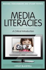 Media Literacies - A Critical Introduction