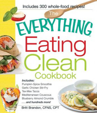 Everything Eating Clean Cookbook