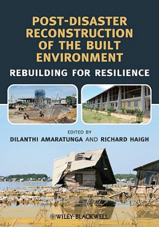 Post-Disaster Reconstruction of the Built Environment - Rebuilding for Resilience