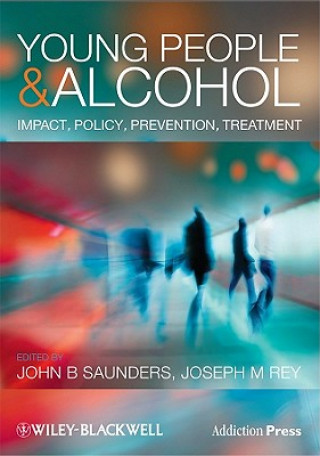 Young People and Alcohol - Impact, Policy, Prevention, Treatment