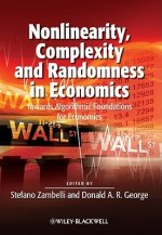 Nonlinearity, Complexity and Randomness in Economics - Towards Algorithmic Foundations for Economics