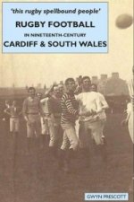 Rugby Football in Nineteenth-century Cardiff and South Wales