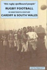 Rugby Football in Nineteenth-century Cardiff and South Wales