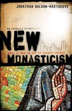 New Monasticism - What It Has to Say to Today`s Church