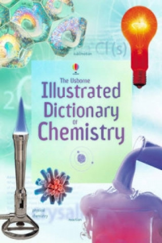 Usborne Illustrated Dictionary of Chemistry