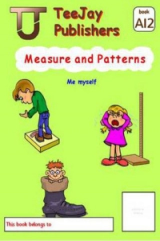 TeeJay Mathematics CfE Early Level Measure and Patterns: Me myself (Book A12)