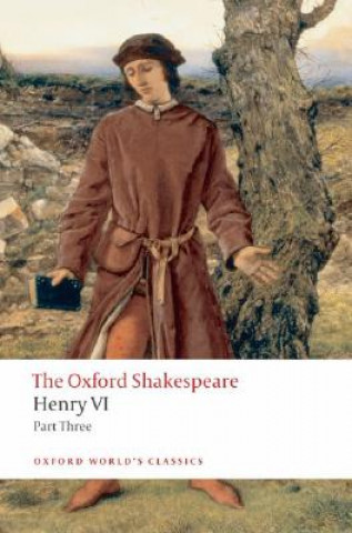 Henry VI Part Three: The Oxford Shakespeare (William Shakespeare)(Miękka)