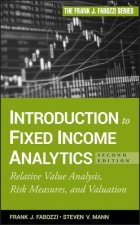 Introduction to Fixed Income Analytics, 2e - Relative Value Analysis, Risk Measures, and Valuation