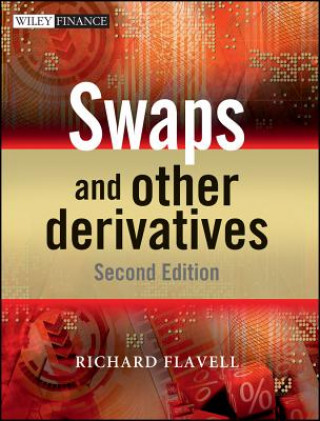 Swaps and Other Derivatives 2nd Edition (Richard R Flavell)(Kemény kötésű)