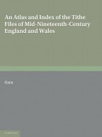 Atlas and Index of the Tithe Files of Mid-Nineteenth-Century England and Wales