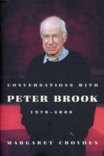 Conversations with Peter Brook 1970-2000