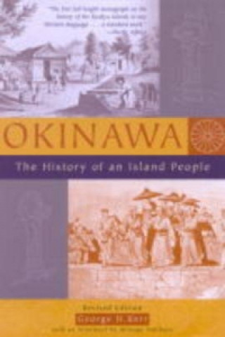 Okinawa: The History of an Island People