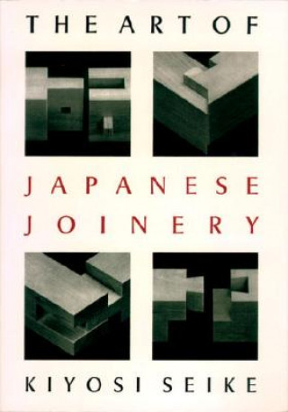 The Art of Japanese Joinery (Kiyosi Seike)(Miękka)
