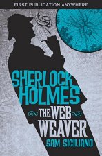 Further Adventures of Sherlock Holmes: The Web Weaver