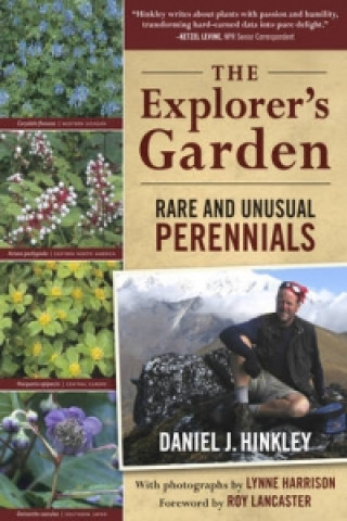 Explorers Garden the : Rare & Unusual Perennials