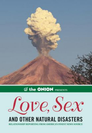 Onion Presents: Love, Sex, and Other Natural Disasters