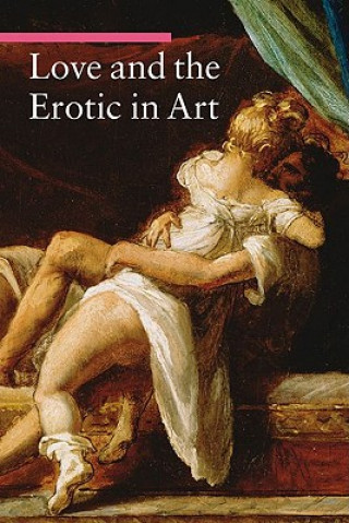 Love and the Erotic in Art (Stefano Zuffi)(Brožovaná)