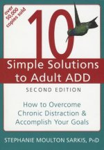 10 Simple Solutions to Adult ADD, Second Edition