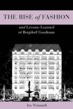 Rise of Fashion and Lessons Learned at Bergdorf Goodman