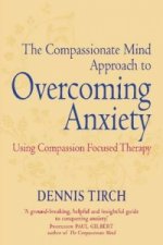 Compassionate Mind Approach to Overcoming Anxiety