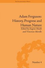 Adam Ferguson: History, Progress and Human Nature