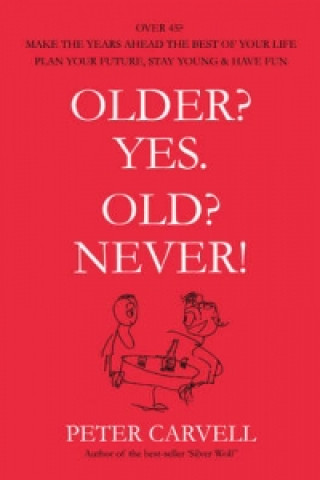 Older? Yes. Old? Never!