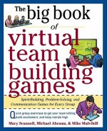 Big Book of Virtual Teambuilding Games: Quick, Effective Activities to Build Communication, Trust and Collaboration from Anywhere!