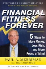 Financial Fitness Forever:  5 Steps to More Money, Less Risk, and More Peace of Mind